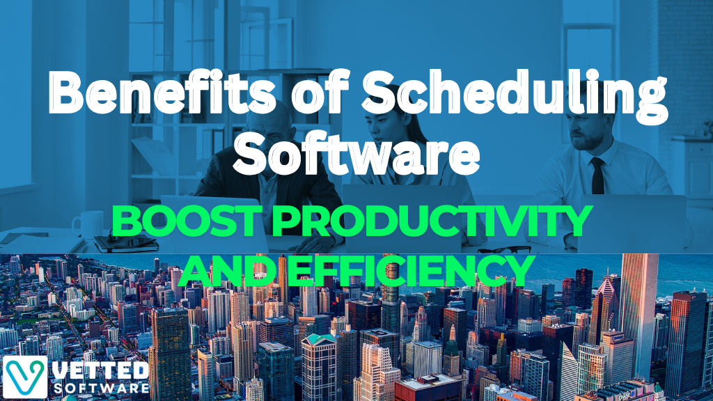 Benefits of Scheduling Software