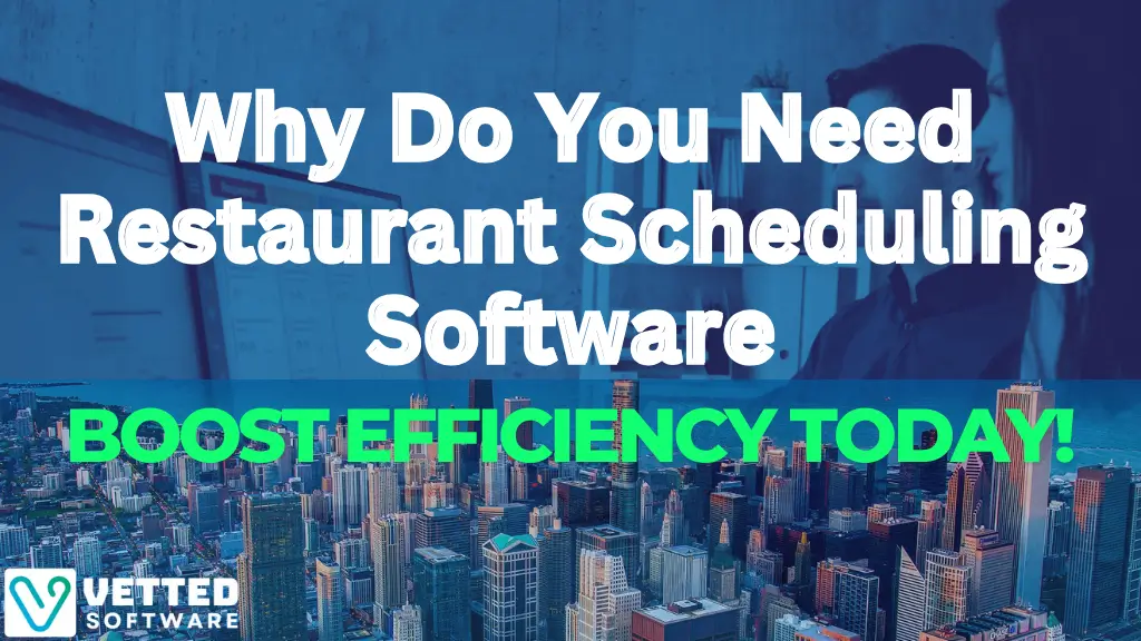 Why Do You Need Restaurant Scheduling Software
